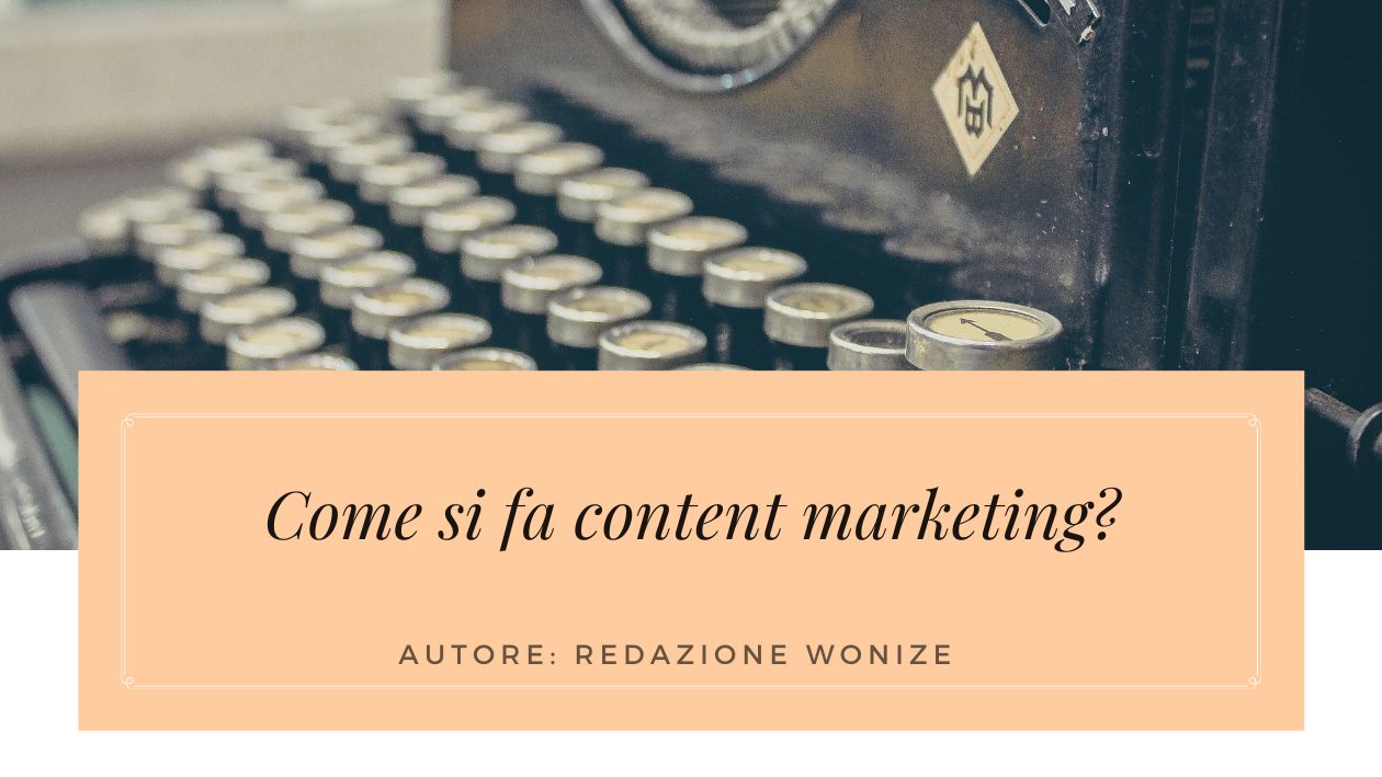 come si fa content marketing