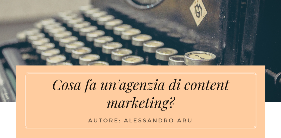 cosa fa un'agenzia di content marketing