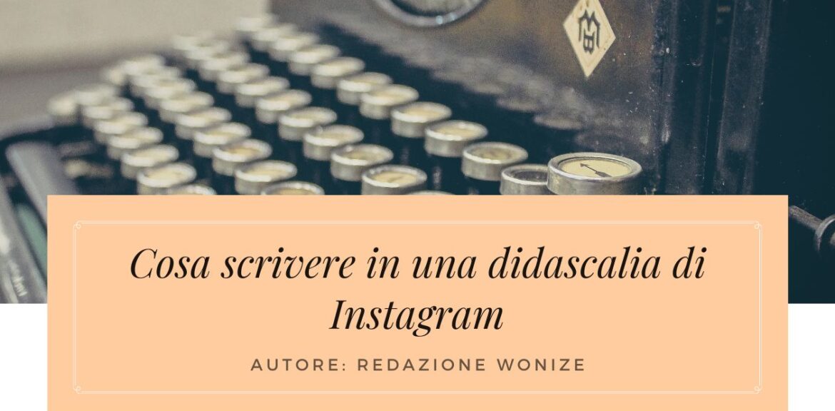 cosa scrivere in una didascalia di Instagram