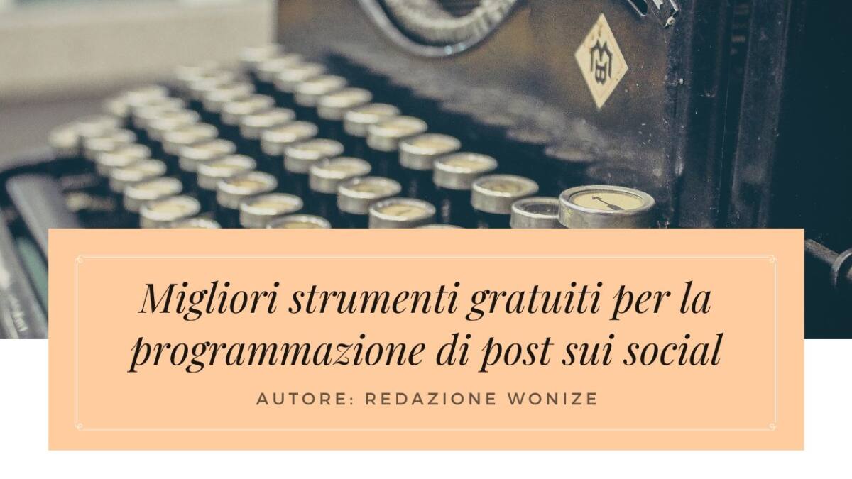 Migliori strumenti gratuiti programmazione post social media
