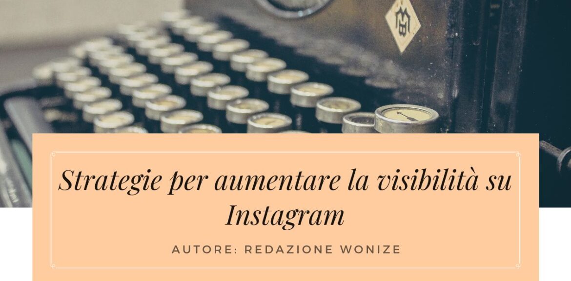 strategie aumentare visibilita instagram